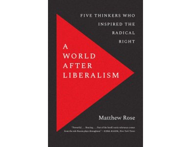 A World after Liberalism: Philosophers of the Radical Right