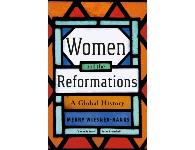 Women and the Reformations: A Global History