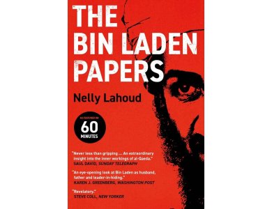 The Bin Laden Papers: How the Abbottabad Raid Revealed the Truth about al-Qaeda, Its Leader and His Family