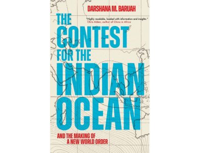 The Contest for the Indian Ocean: And the Making of a New World Order