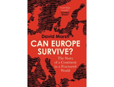 Can Europe Survive?: The Story of a Continent in a Fractured World