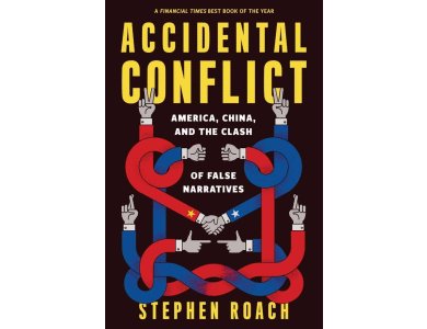 Accidental Conflict: America, China, and the Clash of False Narratives