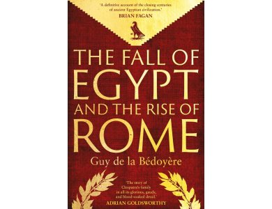 The Fall of Egypt and the Rise of Rome: A History of the Ptolemies