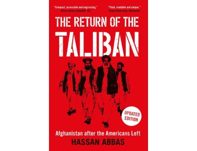 The Return of the Taliban: Afghanistan after the Americans Left (Updated Edition)