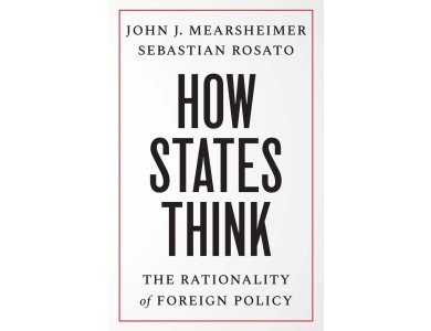 How States Think: The Rationality of Foreign Policy