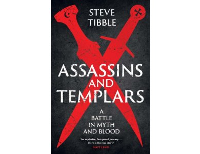 Assassins and Templars: A Battle in Myth and Blood