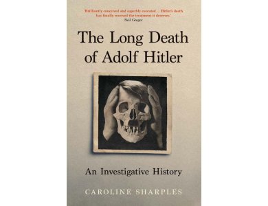 The Long Death of Adolf Hitler: An Investigative History