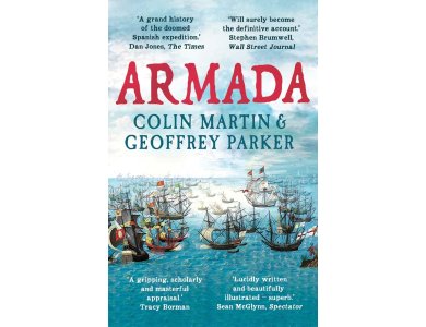 Armada: The Spanish Enterprise and England's Deliverance in 1588