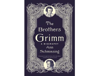 The Brothers Grimm: A Biography