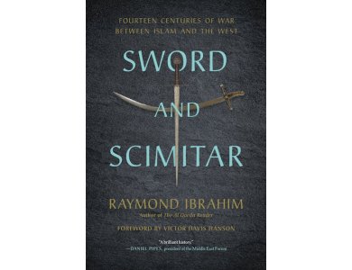 Sword and Scimitar: Fourteen Centuries of War Between Islam and the West