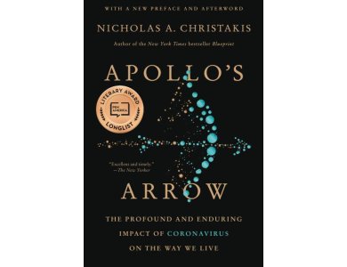 Apollo's Arrow: The Profound and Enduring Impact of Coronavirus on the Way We Liv