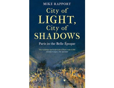 City of Light, City of Shadows: Paris in the Belle Époq