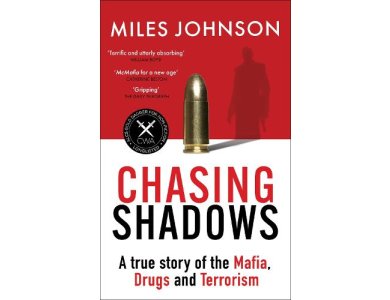 Chasing Shadows: A true story of the Mafia, Drugs and Terrorism