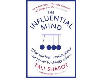 The Influential Mind: What the Brain Reveals About our Power to Change Others