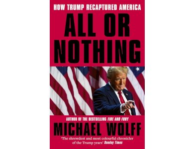 All or Nothing: How Trump Recaptured America