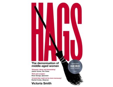 Hags: The Demonisation of Middle-Aged Women