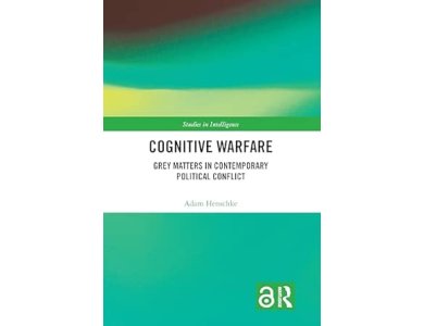 Cognitive Warfare: Grey Matters in Contemporary Political Conflict