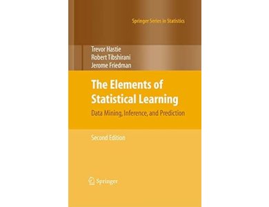 The Elements of Statistical Learning: Data Mining, Inference, and Prediction