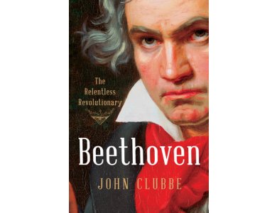 Beethoven: The Relentless Revolutionary