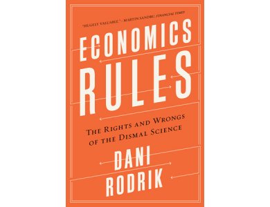 Economics Rules: Why Economics Works, When It Fails, and How To Tell The Difference