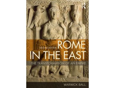 Rome in the East: The Transformation of an Empire