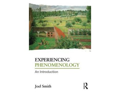 Experiencing Phenomenology: An Introduction