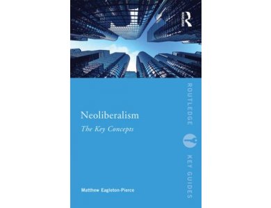 Neoliberalism: The Key Concepts