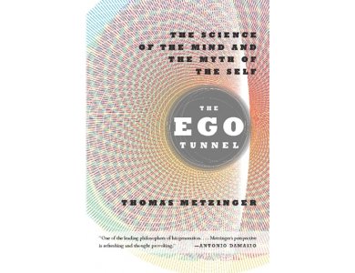 The Ego Tunnel: The Science of the Mind and the Myth of the Self