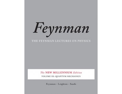 The Feynman Lectures on Physics Volume 3: Quantum Mechanics