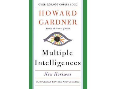 Multiple Intelligences: New Horizons, Completely Revised and Updated