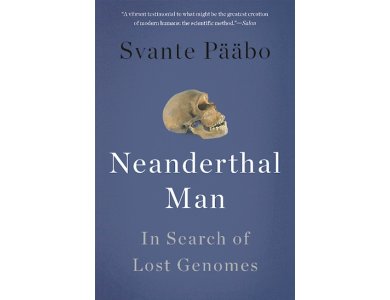 Neanderthal Man: In Search of Lost Genomes