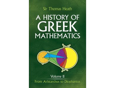 A History of Greek Mathematics Volume 2: From Aristarchus to Diophantus