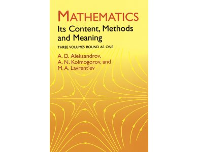 Mathematics: Its Content, Methods and Meaning (3 Volumes Bound as One)