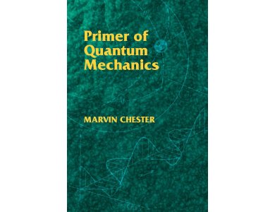Primer of Quantum Mechanics