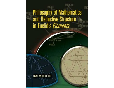 Philosophy of Mathematics and Deductive Structure in Euclid's Elements