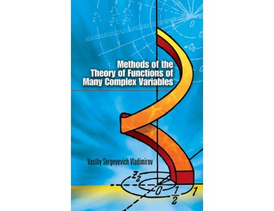 Methods of the Theory of Functions of Many Complex Variables