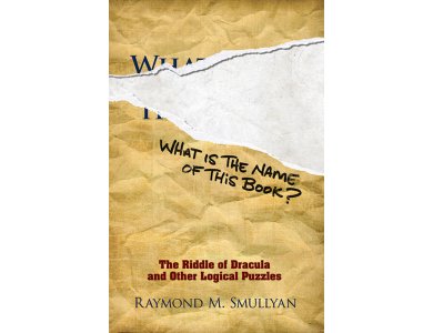 What Is the Name of this Book? The Riddle of Dracula and Other Logical Puzzles