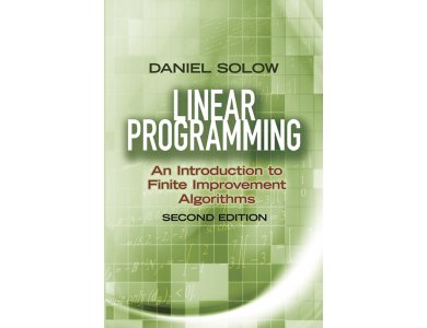 Linear Programming : An Introduction to Finite Improvement Algorithms