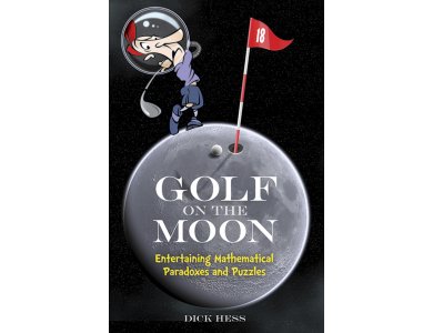 Golf On the Moon: Entertaining Mathematical Paradoxes and Puzzles