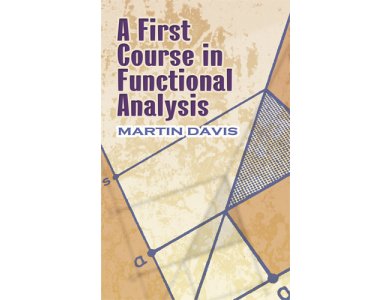 A First Course in Functional Analysis