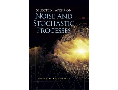 Selected Papers on Noise and Stochastic Processes