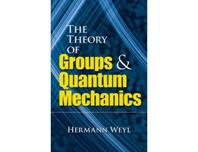 The Theory of Groups and Quantum Mechanics