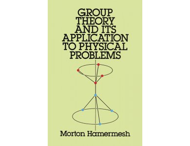 Group Theory and Its Applications to Physical Problems