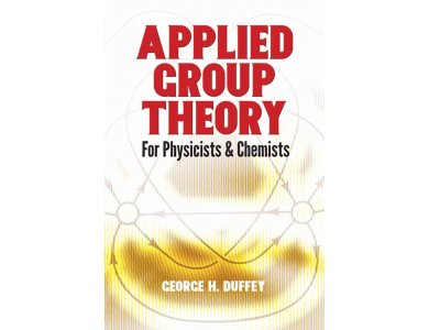 Applied Group Theory for Physicists and Chemists