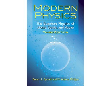 Modern Physics: The Quantum Physics of Atoms, Solids, and Nuclei