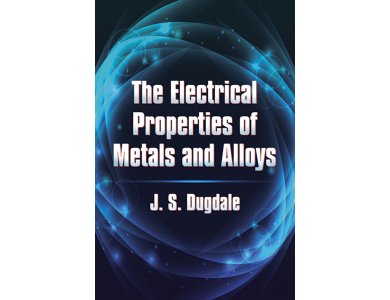 The Electrical Properties of Metals and Alloys