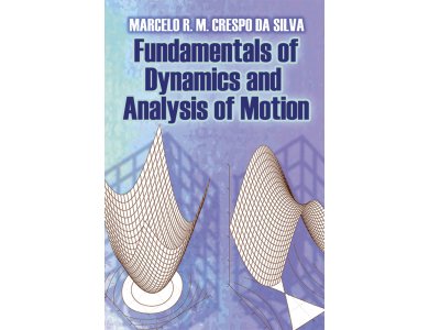 Fundamentals of Dynamics and Analysis of Motion