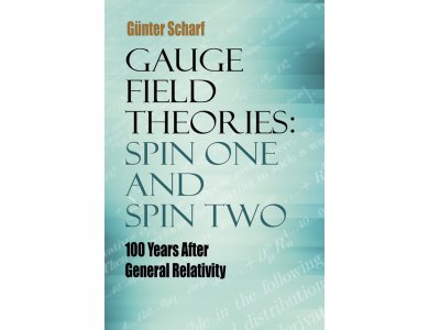 Gauge Field Theories: Spin One and Spin Two: 100 Years After General Relativity - See more at: http: