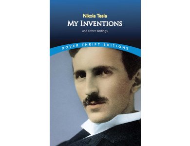 My Inventions and Other Writings