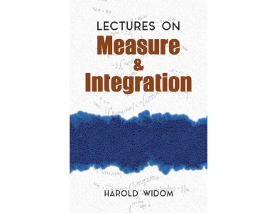 Lectures on Measure and Integration